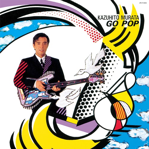 KAZUHITO MURATA / 村田和人 / Go Pop