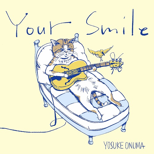 YOSUKE ONUMA / 小沼ようすけ / Your Smile