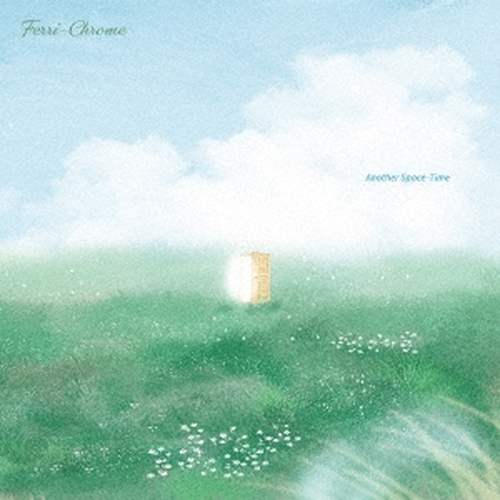 Ferri-Chrome / Another Space-Time (7インチ盤)