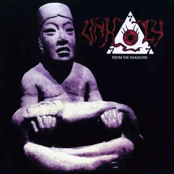UNHOLY / アンホリー / FROM THE SHADOWS