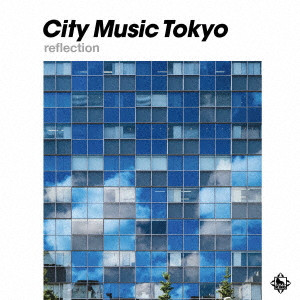 オムニバス (CITY MUSIC TOKYO) / CITY MUSIC TOKYO reflection