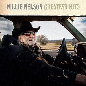 WILLIE NELSON / ウィリー・ネルソン / GREATEST HITS / グレイテスト・ヒッツ