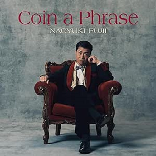 NAOYUKI FUJII / 藤井尚之 / Coin a Phrase