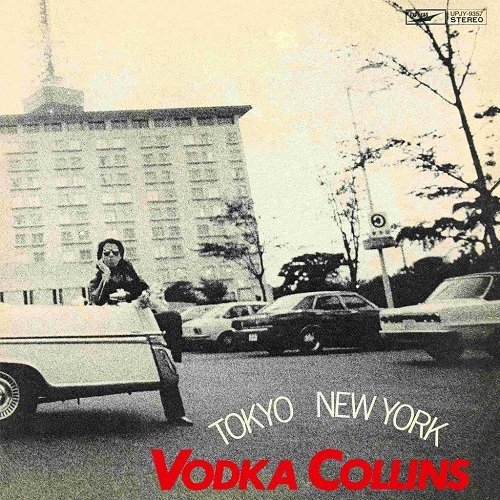 VODKA COLLINS / ウォッカ・コリンズ / 東京 - ニューヨーク