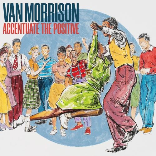 VAN MORRISON / ヴァン・モリソン / ACCENTUATE THE POSITIVE (SHM-CD)