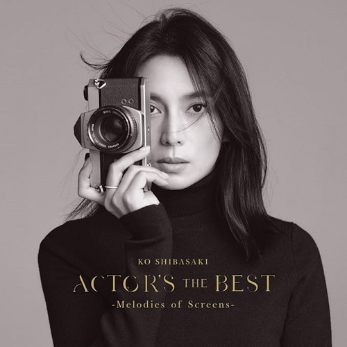 KO SHIBASAKI / 柴咲コウ / ACTOR’S THE BEST ~Melodies of Screens~