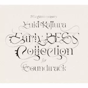 YUKI KAJIURA / 梶浦由記 / 30th Anniversary Early BEST Collection for Soundtrack