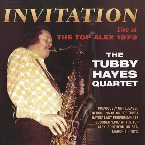 TUBBY HAYES / タビー・ヘイズ / インヴィテーション~ライヴ・アット・ザ・トップ・アレックス1973