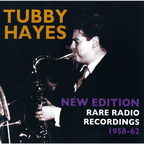 TUBBY HAYES / タビー・ヘイズ / ニュー・エディション~レア・ラジオ・レコーディングス(2CD)