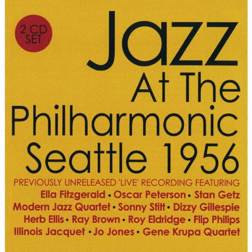 JATP (JAZZ AT THE PHILHAMONIC) / ジャズ・アット・ザ・フィルハーモニック / シアトル1956(2CD)