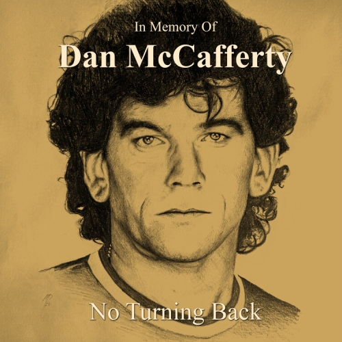 DAN MCCAFFERTY / IN MEMORY OF DAN MCCAFFERTY - NO TURNING BACK