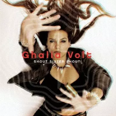 GHALIA VOLT / ガリア・ヴォルト / シャウト・シスター・シャウト!