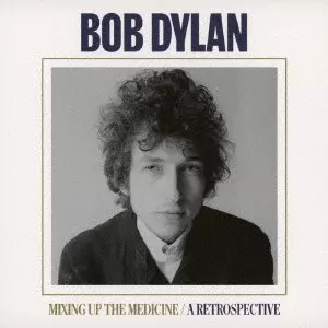 BOB DYLAN / ボブ・ディラン / MIXING UP THE MEDICINE / A RETROSPECTIVE / はじめてディラン:Mixing Up The Medicine