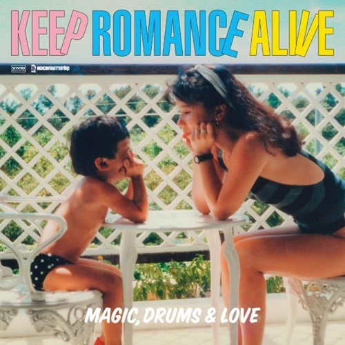 Magic, Drums & Love / KEEP ROMANCE ALIVE