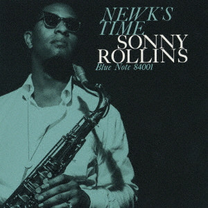 SONNY ROLLINS / ソニー・ロリンズ / NEWK'S TIME / ニュークス・タイム