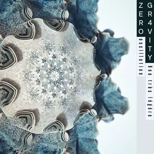 ZERO GR4VITY / ゼロ・グラヴィティ / UNE TRES LEGERE OSCILLATION