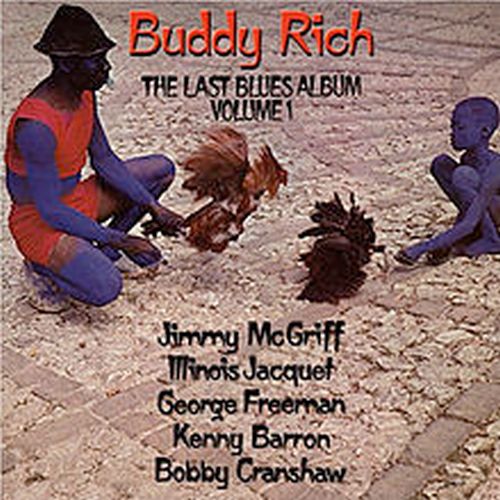 BUDDY RICH / バディ・リッチ / ラスト・ブルース・アルバム VOL.1