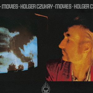 HOLGER CZUKAY / ホルガー・シューカイ / MOVIES / ムーヴィーズ