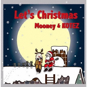Mooney & KOTEZ / LET'S CHRISTMAS / Let’s Christmas