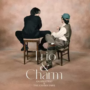 大橋トリオ&THE CHARM PARK / Trio & Charm