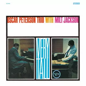 MILT JACKSON & OSCAR PETERSON / ミルト・ジャクソン&オスカー・ピーターソン / VERY TALL / ヴェリー・トール