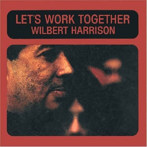 WILBERT HARRISON / ウィルバート・ハリソン / レッツ・ワーク・トゥゲザー