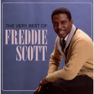 FREDDIE SCOTT / フレディ・スコット / THE VERY BEST OF FREDDIE SCOTT / ザ・ヴェリー・ベスト・オブ・フレディ・スコット