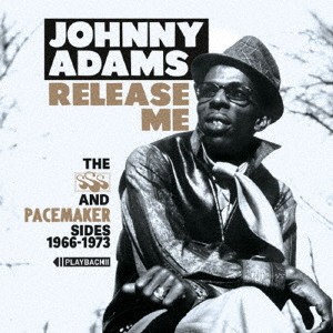 JOHNNY ADAMS / ジョニー・アダムス / リリース・ミー:ザ・SSS・アンド・ペースメイカー・サイド・1966-1973