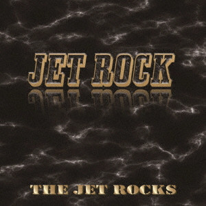 THE JET ROCKS / JET ROCK