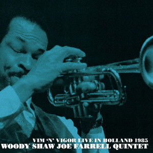 WOODY SHAW / ウディ・ショウ / ヴィム・アンド・ヴィガー・ライヴ 1985