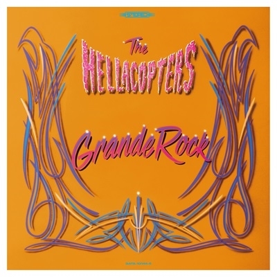 HELLACOPTERS / ヘラコプターズ / GRANDE ROCK REVISITED / グランド・ロック・リヴィジテッド