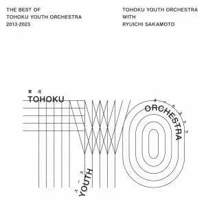 Tohoku Youth Orchestra & RYUICHI SAKAMOTO / 東北ユースオーケストラと坂本龍一 / The Best of Tohoku Youth Orchestra 2013~2023