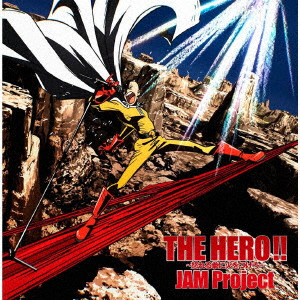 JAM Project / THE HERO !! -IKARERU KOBUSHI NI HI WO TSUKERO- / THE HERO !! ~怒れる拳に火をつけろ~