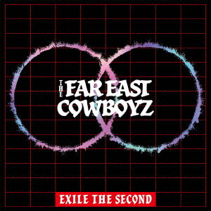 EXILE THE SECOND / THE FAR EAST COWBOYZ