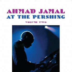 AHMAD JAMAL / アーマッド・ジャマル / JAMAL AT THE PERSHING. VOL. 2 / アット・ザ・パーシング Vol. 2(SHM-CD)