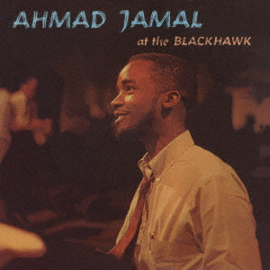 AHMAD JAMAL / アーマッド・ジャマル / AT THE BLACKHAWK / アーマッド・ジャマル・アット・ザ・ブラックホーク(SHM-CD)