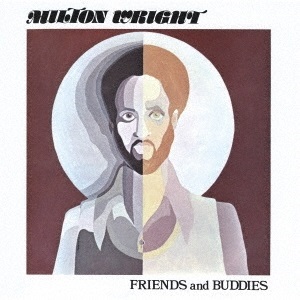 MILTON WRIGHT / ミルトン・ライト / FRIENDS AND BUDDIES / フレンズ・アンド・バディーズ