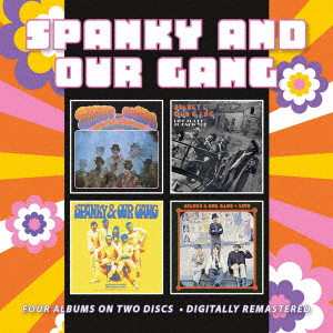 SPANKY AND OUR GANG / SPANKY AND OUR GANG / LIKE TO GET TO KNOW YOU / ANYTHING YOU CHOOSE / LIVE / Spanky And Our Gang / Like To Get To Know You / Anything You Choose / Live(7月中旬~7月下旬発売予定)