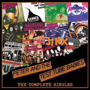 PETER & THE TEST TUBE BABIES / ピーター&ザ・テスト・チューブ・ベイビーズ / コンプリート・シングルズ