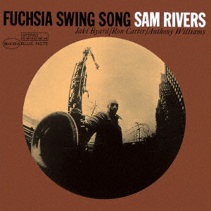 SAM RIVERS / サム・リヴァース / FUCHSIA SWING SONG / フューシャ・スイング・ソング