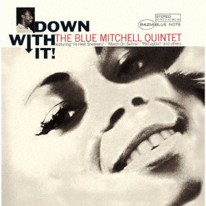 BLUE MITCHELL / ブルー・ミッチェル / DOWN WITH IT / ダウン・ウィズ・イット