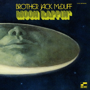 JACK MCDUFF (BROTHER JACK MCDUFF) / ジャック・マクダフ (ブラザー・ジャック・マクダフ) / MOON RAPPIN' / ムーン・ラッピン