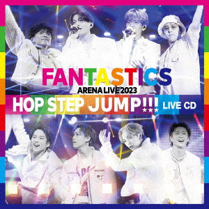 FANTASTICS from EXILE TRIBE / FANTASTICS ARENA LIVE 2023 “HOP STEP JUMP” LIVE CD