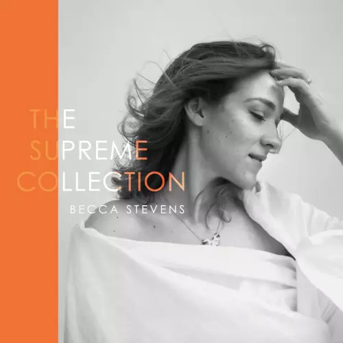 BECCA STEVENS / ベッカ・スティーヴンス / シュプリーム・コレクション