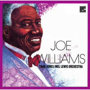 JOE WILLIAMS / ジョー・ウィリアムス / JOE WILLIAMS THAD JONES - MEL LEWIS ORCHESTRA / ジョー・ウィリアムス~サド・ジョーンズ=メル・ルイス・オーケストラ