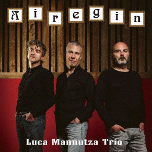 LUCA MANNUTZA / ルーカ・マンヌッツァ / AIREGIN / エアジン