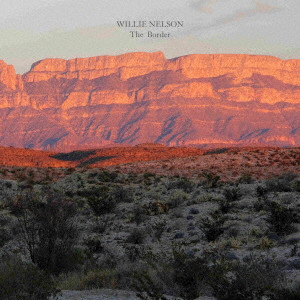 WILLIE NELSON / ウィリー・ネルソン / THE BORDER / 国境