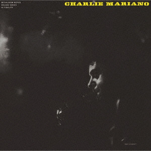 CHARLIE MARIANO / チャーリー・マリアーノ / CHARLIE MARIANO QUARTET / チャーリー・マリアーノ・カルテット(2024年リマスター盤)
