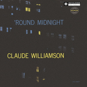 CLAUDE WILLIAMSON / クロード・ウィリアムソン / ROUND MIDNIGHT / ラウンド・ミッドナイト(2024年リマスター盤)