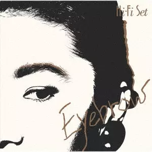 Hi-Fi Set / ハイ・ファイ・セット / Eyebrow